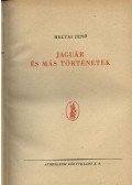 Heltai Jenő - Jaguár és más történetek