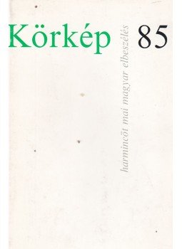 Kardos György - Körkép 85 Kardos György - Körkép 85, Budapest 1985 antikvár könyv