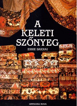Sakhai, Essie - A keleti szőnyeg Sakhai, Essie - A keleti szőnyeg, Budapest 1991 antikvár könyv