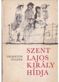 Wilder, Thornton - Szent Lajos király hídja