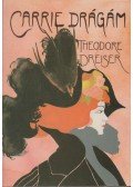 Dreiser, Theodore - Carrie drágám