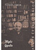 Tüskés Tibor - Illyés Gyula alkotásai és vallomásai tükrében