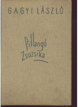 Gagyi László - Pillangó Zsuzsika Gagyi László - Pillangó Zsuzsika, Budapest 1942 antikvár könyv