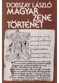 Dobszay László - Magyar zenetörténet