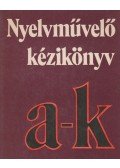 Grétsy László,Kovalovszky Miklós - Nyelvművelő kézikönyv I. kötet