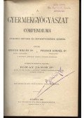 Berend Miklós,Preisich Kornél - Gyermekgyógyászat compendiuma