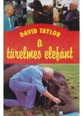 Taylor, David - A türelmes elefánt