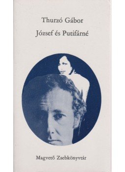 Thurzó Gábor - József és Putifárné Thurzó Gábor - József és Putifárné, Budapest 1978 antikvár könyv