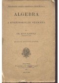 Kiss Károly - Algebra a középiskolák számára