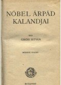 Gróh István - Nóbel Árpád kalandjai