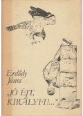 Erdődy János - Jó éjt, királyfi!...