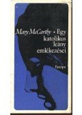 McCarthy, Mary - Egy katolikus leány emlékezései
