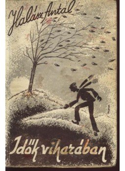 Halász Antal - Idők viharában Halász Antal - Idők viharában, Nagyvárad 1944 antikvár könyv