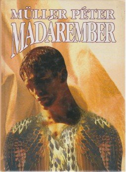 Müller Péter - Madárember Müller Péter - Madárember, Budapest 1995 antikvár könyv