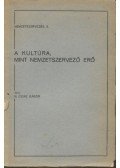 N. Czike Gábor - A kultúra, mint nemzetszervező erő (dedikált)