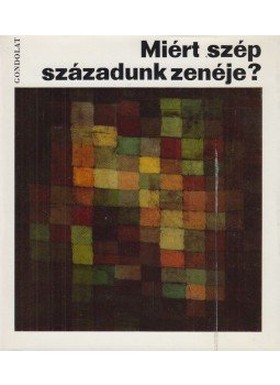 Kroó György - Miért szép századunk zenéje? Kroó György - Miért szép századunk zenéje?, Budapest 1974 antikvár könyv