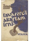 Gyökössy Endre - Tavaszról akartam írni (dedikált)