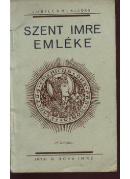 Hóka Imre - Szent Imre emléke, Budapest 1930 antikvár könyv