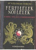 Dr. Völgyesi Ferenc - Férfi lélek - női lélek I-II.
