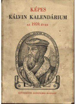 Bottyán János - Képes Kálvin kalendárium az 1959. évre Bottyán János - Képes Kálvin kalendárium az 1959. évre, Budapest 1959 antikvár könyv
