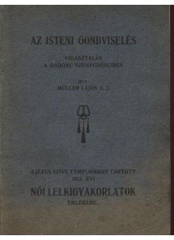 Müller Lajos - Az isteni gondviselés Müller Lajos - Az isteni gondviselés, Budapest 1915 antikvár könyv