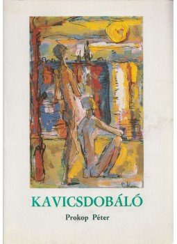 Prokop Péter - Kavicsdobáló Prokop Péter - Kavicsdobáló, Róma 1987 antikvár könyv