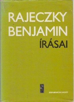 Rajeczky Benjamin - Rajeczky Benjamin írásai Rajeczky Benjamin - Rajeczky Benjamin írásai, Budapest 1976 antikvár könyv