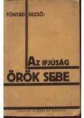 Fónyad Dezső - Az ifjúság örök sebe (dedikált)
