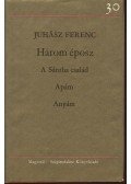 Juhász Ferenc - Három éposz