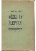 Józan László - Közel az élethez!