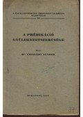 Czeglédy Sándor - A prédikáció gyülekezetszerűsége