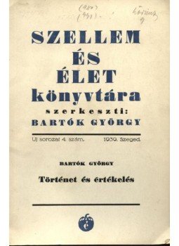 Bartók György - Történet és értékelés Bartók György - Történet és értékelés, Szeged 1939 antikvár könyv