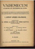 Vészi Mátyás,Dénes Aladár - Vademecum gyakorlati jogászok számára