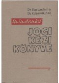 Dr. Bartus Imre,Dr. Kilényi Géza - Mindenki jogi kézikönyve