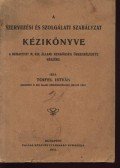 Toifel István - A szervezési és szolgálati szabályzat kézikönyve a budapesti M. Kir. Állami Rendőrség őrszemélyzete részére