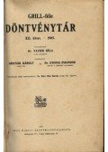Vavrik Béla, dr. - Grill-félen döntvénytár XII. kötet.-1905.