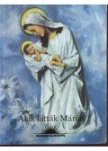 Kindelmann Győző - Akik látták Máriát
