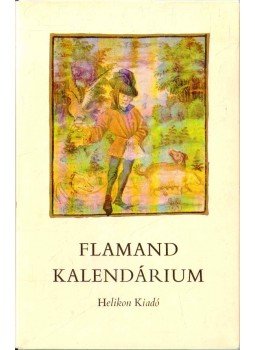Soltész Zoltánné - Flamand kalendárium Soltész Zoltánné - Flamand kalendárium, Budapest 1983 antikvár könyv