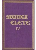 Schütz Antal - Szentek élete IV. kötet