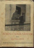 Baktay Ervin - Körösi Csoma Sándor I-II.