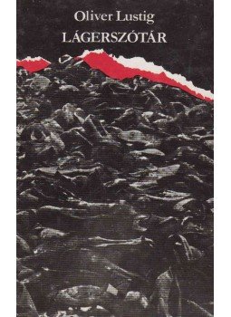 Lustig, Oliver - Lágerszótár Lustig, Oliver - Lágerszótár, Kolozsvár-Napoca 1984 antikvár könyv