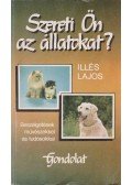Illés Lajos - Szereti Ön az állatokat?