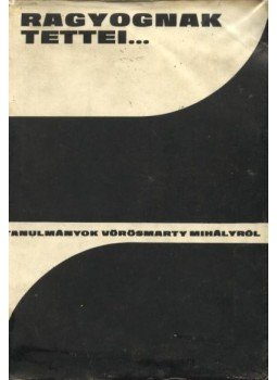 Lukácsy Sándor, Szörényi László, Horváth Károly - Ragyognak tettei... Lukácsy Sándor, Szörényi László, Horváth Károly - Ragyognak tettei..., Székesfehérvár 1975 antikvár könyv