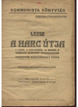 Lenin, Vlagyimir Iljics - A harc útja Lenin, Vlagyimir Iljics - A harc útja, Budapest 1919 antikvár könyv