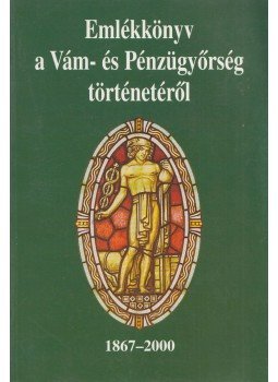 Kovácsics Iván - Emlékkönyv a Vám- és Pénzügyőrség történetéről 1867-2000 Kovácsics Iván - Emlékkönyv a Vám- és Pénzügyőrség történetéről 1867-2000, Budapest 2000 antikvár könyv