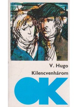 Victor Hugo - Kilencvenhárom Victor Hugo - Kilencvenhárom, Budapest 1975 antikvár könyv