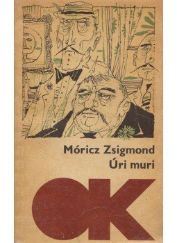 Móricz Zsigmond - Úri muri Móricz Zsigmond - Úri muri, Budapest 1971 antikvár könyv