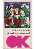 Mikszáth Kálmán - A szelistyei asszonyok / Az eladó birtok