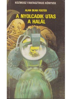 Alan Dean Foster - A nyolcadik utas a halál Alan Dean Foster - A nyolcadik utas a halál, Budapest 1987 antikvár könyv