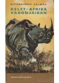 Kittenberger Kálmán - Kelet-Afrika vadonjaiban